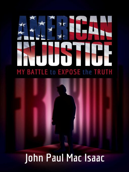 Title details for American Injustice by John Paul Mac Isaac - Wait list